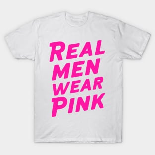 Real men wear pink T-Shirt